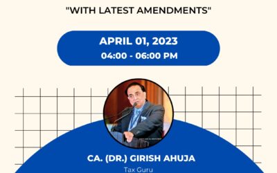 Webinar on Finance Act 2023 with latest amendments by CA. Dr. Girish Ahuja Ji